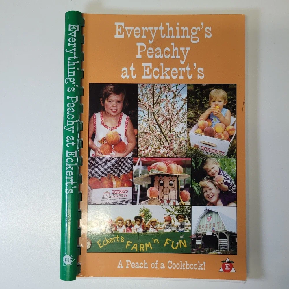 Everything s Peachy at Eckerts A Peach of a Cookbook Eckert Family Belleville IL